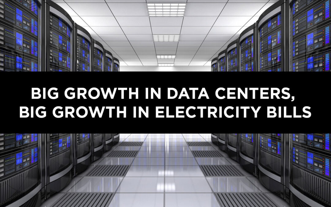 Big Growth in Data Centers, Big Growth in Electricity Bills